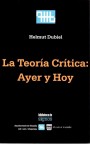 Portada de LA TEOR�A CR�TICA AYER Y HOY