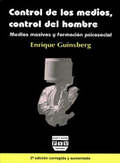 Portada de CONTROL DE LOS MEDIOS, CONTROL DEL HOMBRE. Medios masivos y formaci�n psicosocial
