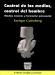 Portada de CONTROL DE LOS MEDIOS, CONTROL DEL HOMBRE. Medios masivos y formaci�n psicosocial