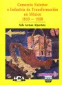 Portada de COMERCIO EXTERIOR E INDUSTRIA DE TRANSFORMACI�N EN M�XICO, 1910-1920