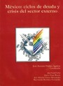 Portada de M�XICO:  CICLOS DE DEUDA Y CRISIS DEL SECTOR EXTERNO