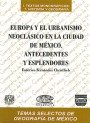 Portada de EUROPA Y EL URBANISMO NEOCL�SICO EN LA CIUDAD DE M�XICO