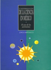 Portada de LA MODERNIZACI�N DE LA CIENCIA EN M�XICO.  El caso de los astr�nomos