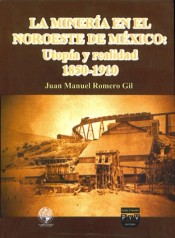 Portada de LA MINER�A EN EL NOROESTE DE M�XICO