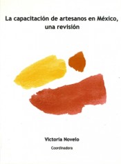 Portada de CAPACITACI�N DE ARTESANOS EN M�XICO, UNA REVISI�N