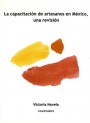 Portada de CAPACITACI�N DE ARTESANOS EN M�XICO, UNA REVISI�N