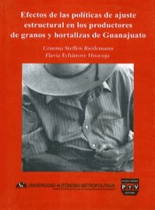 Portada de EFECTOS DE LAS POL�TICAS DE AJUSTE ESTRUCTURAL EN LOS PRODUCTORES DE GRANOS Y HORTALIZAS DE GUANAJUATO