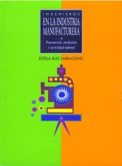 Portada de INGENIEROS EN LA INDUSTRIA MANUFACTURERA