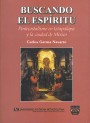 Portada de BUSCANDO EL ESP�RITU. Pentecostalismo en Iztapalapa y la ciudad de M�xico.
