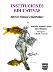 Portada de INSTITUCIONES EDUCATIVAS Sujetos, historia e identidades