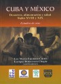 Portada de CUBA Y M�XICO. Desastres, alimentaci�n y salud Siglos XVIII y XIX