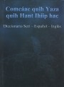 Portada de COMC�AC QUIH YAZA QUIH HANT IH�IP HAC. Diccionario Seri- Espa�ol- Ingl�s
