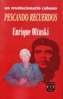 Portada de UN REVOLUCIONARIO CUBANO PESCANDO RECUERDOS