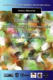 Portada de FILOSOF�A, TEOR�A E INVESTIGACI�N EN LAS MAESTR�AS EN EDUCACI�N