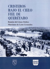 Portada de CRISTEROS BAJO EL CIELO FIEL DE QUER�TARO