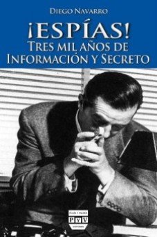 Imagen destacada PRESENTACIÓN DEl LIBRO: ¡ESPÍAS! TRES MIL AÑOS DE INFORMACIÓN Y SECRETO