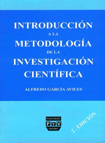 INTRODUCCIÓN A LA METODOLOGÍA DE LA INVESTIGACIÓN CIENTÍFICA | Plaza y  Valdés Editores