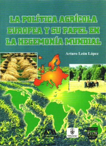 Portada LA POLÍTICA AGRÍCOLA EUROPEA Y SU PAPEL EN LA HEGEMONÍA MUNDIAL