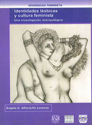 Portada IDENTIDADES LÉSBICAS Y CULTURA FEMINISTA, Una investigación antropológica