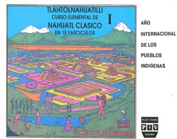 Portada TLAHTOLNAHUATILLI  CURSO ELEMENTAL DE NÁHUATL CLÁSICO V