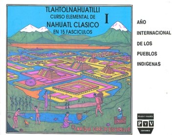 Portada TLAHTOLNAHUATILLI  CURSO ELEMENTAL DE NÁHUATL CLÁSICO V