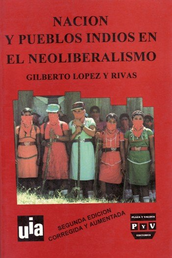 Portada NACIÓN Y PUEBLOS INDIOS EN EL NEOLIBERALISMO