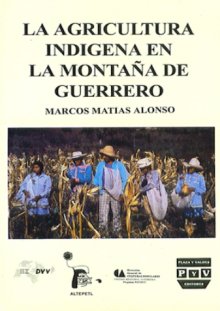 Portada AGRICULTURA INDÍGENA EN LA MONTAÑA DE GUERRERO