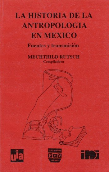 Portada HISTORIA DE LA ANTROPOLOGÍA EN MÉXICO