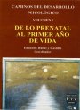 Portada CAMINOS DEL DESARROLLO PSICOLÓGICO Vol. I. De lo prenatal al primer año de vida