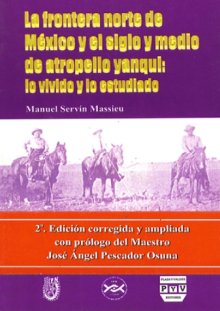 Portada LA FRONTERA NORTE DE MÉXICO Y EL SIGLO Y MEDIO DE ATROPELLO YANQUI