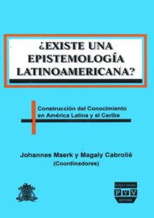 Portada ¿EXISTE UNA EPISTEMOLOGÍA LATINOAMERICANA?