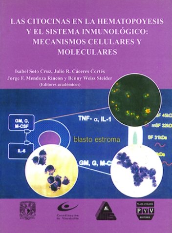 Portada LAS CITOCINAS EN LA HEMATOPOYESIS Y EL SISTEMA INMUNOLÓGICO : MECANISMOS CELULARES Y MOLECULARES