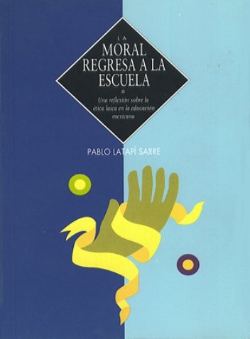 Portada LA MORAL REGRESA A LA ESCUELA