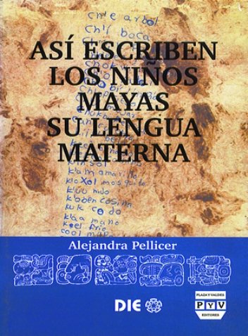 Portada ASÍ ESCRIBEN LOS NIÑOS MAYAS SU LENGUA MATERNA