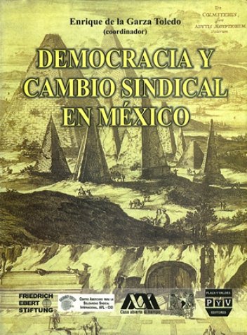 Portada DEMOCRACIA Y CAMBIO SINDICAL EN MÉXICO