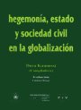 Portada HEGEMONÍA, ESTADO Y SOCIEDAD CIVIL EN LA GLOBALIZACIÓN