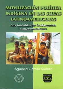 Portada MOVILIZACIÓN POLÍTICA INDÍGENA EN LAS SELVAS LATINOAMERICANAS