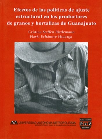 Portada EFECTOS DE LAS POLÍTICAS DE AJUSTE ESTRUCTURAL EN LOS PRODUCTORES DE GRANOS Y HORTALIZAS DE GUANAJUATO