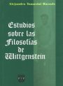 Portada ESTUDIOS SOBRE LAS FILOSOFÍAS DE WITTGENSTEIN