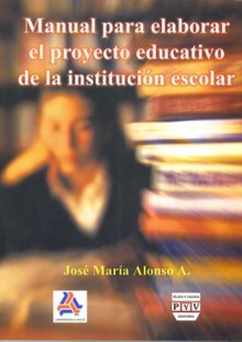 Portada MANUAL PARA ELABORAR EL PROYECTO EDUCATIVO DE LA INSTITUCIÓN ESCOLAR