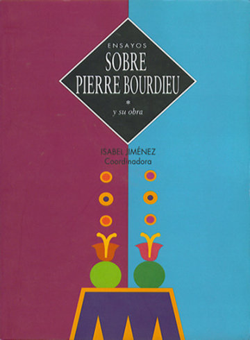 Portada ENSAYOS SOBRE PIERRE BOURDIEU Y SU OBRA.