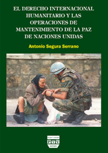 Portada EL DERECHO INTERNACIONAL HUMANITARIO Y LAS OPERACIONES DE MANTENIMIENTO DE LA PAZ DE NACIONES UNIDAS