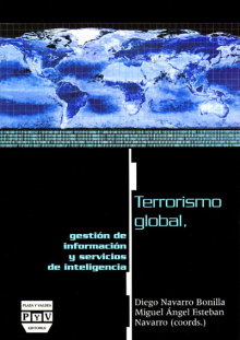 Portada TERRORISMO GLOBAL, GESTIÓN DE INFORMACIÓN Y SERVICIOS DE INTELIGENCIA