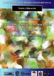 Portada FILOSOFÍA, TEORÍA E INVESTIGACIÓN EN LAS MAESTRÍAS EN EDUCACIÓN