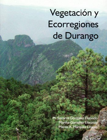 Portada VEGETACIÓN Y ECORREGIONES DE DURANGO