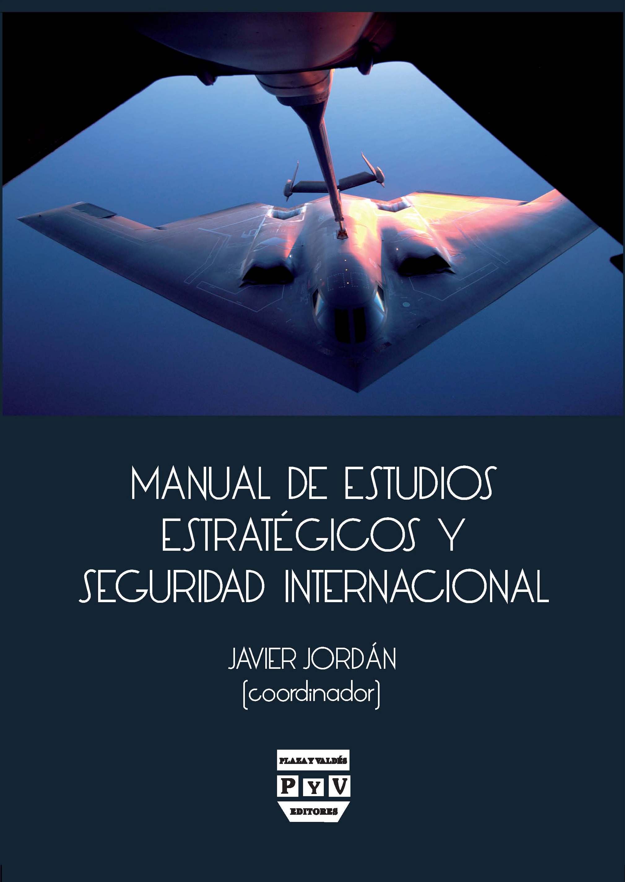 MANUAL DE ESTUDIOS ESTRATÉGICOS Y SEGURIDAD INTERNACIONAL | Plaza y Valdés  Editores