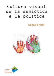 Portada CULTURA VISUAL, DE LA SEMIÓTICA A LA POLÍTICA