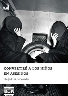 Portada CONVERTIRÉ A LOS NIÑOS EN ASESINOS