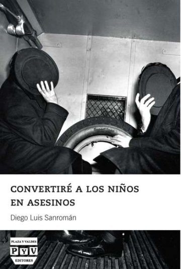 Portada CONVERTIRÉ A LOS NIÑOS EN ASESINOS