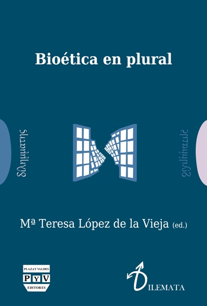 BIOÉTICA EN PLURAL | Plaza y Valdés Editores